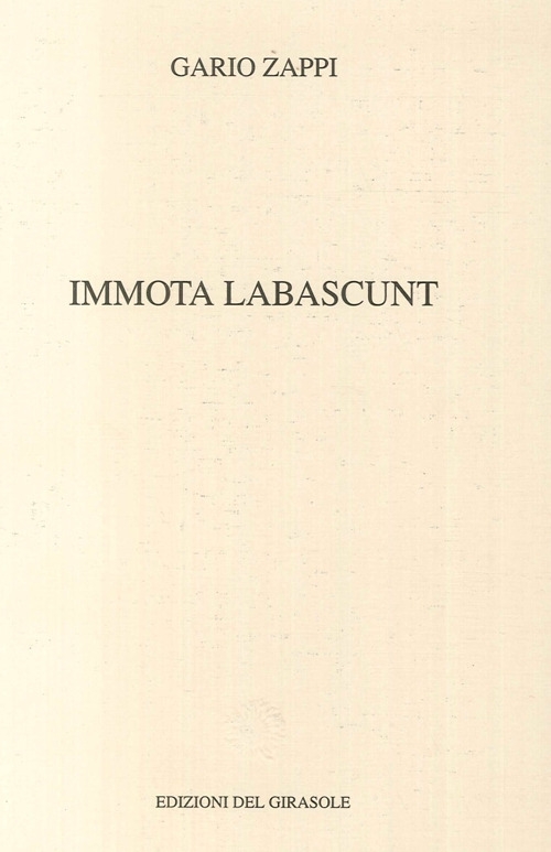 Immota Labascunt, Ravenna, Edizioni del Girasole, 2001