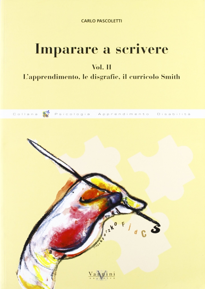 Imparare a Scrivere. Vol. 2: l'Apprendimento, le Disgrafie, il Curricolo …