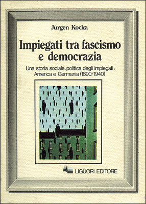 Impiegati tra fascismo e democrazia. Una storia sociale-politica degli impiegati: …