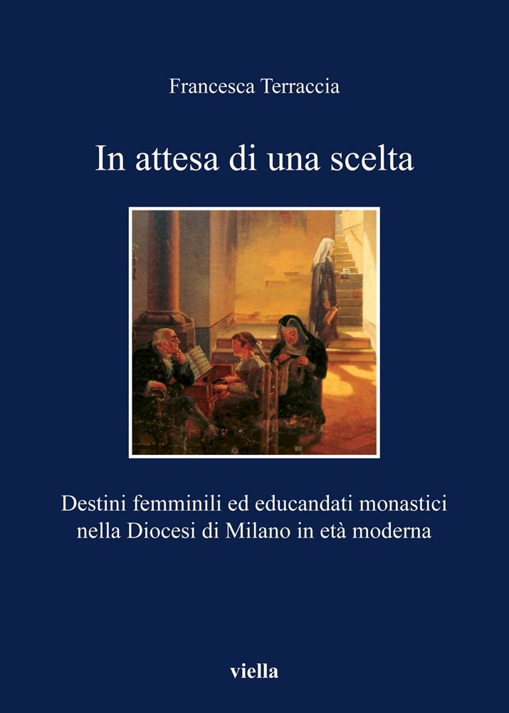 In attesa di una scelta. Destini femminili ed educandati monastici …