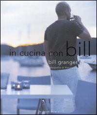 In cucina con Bill, Milano, Luxury Books, 2006