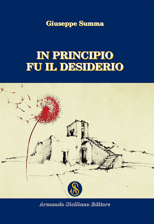 In principio fu il desiderio, Messina, Armando Siciliano Editore, 2016