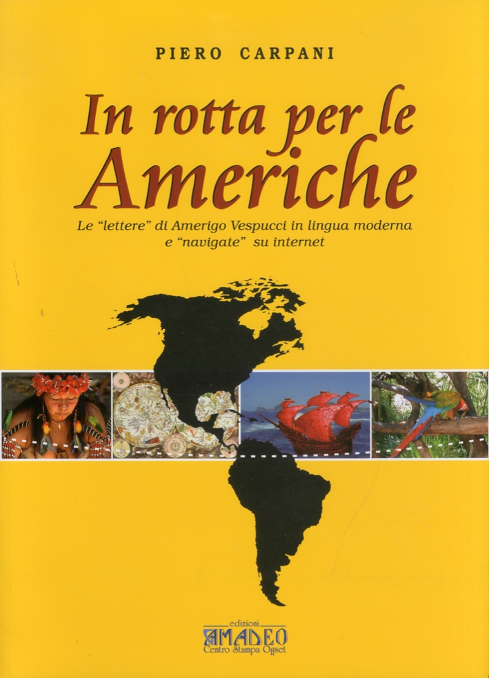 In Rotta per le Americhe. Le "Lettere" di Amerigo Vespucci …