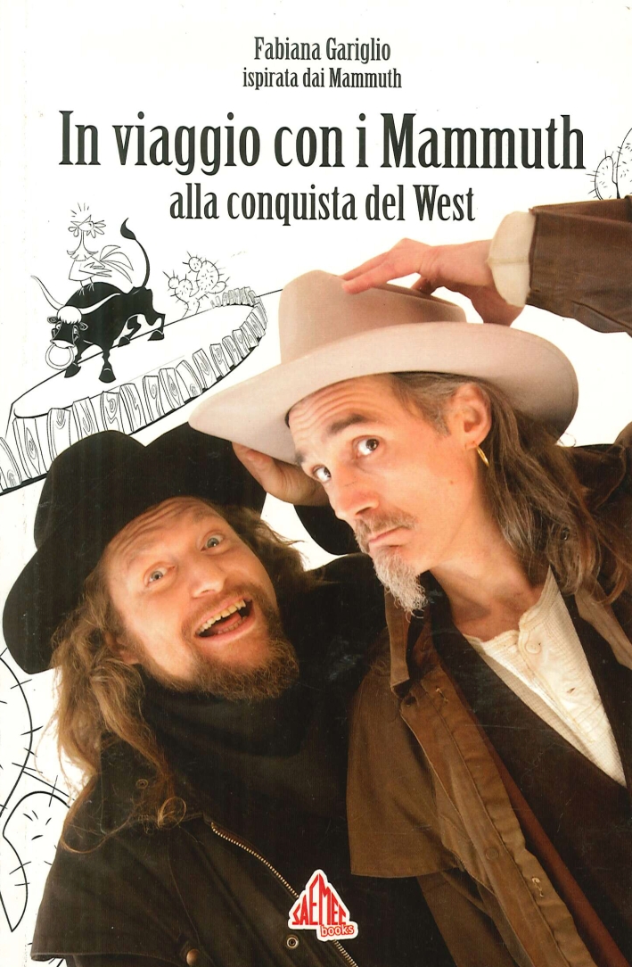 In Viaggio con i Mammuth. Alla Conquista del West