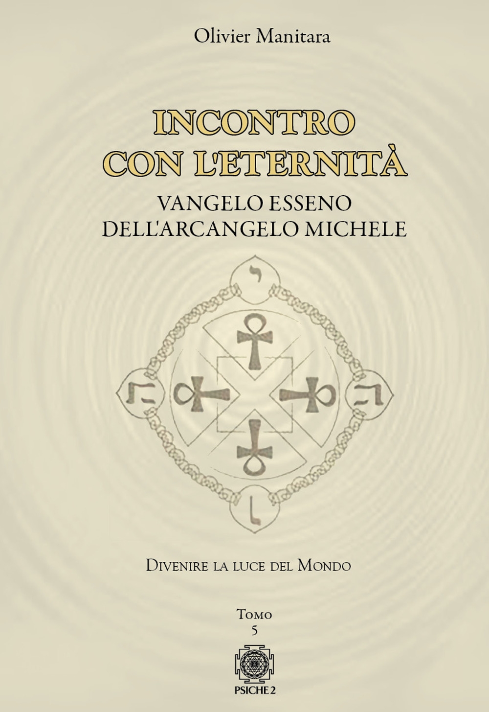 Incontro con l'Eternita. Vangelo Esseno dell'Arcangelo Michele