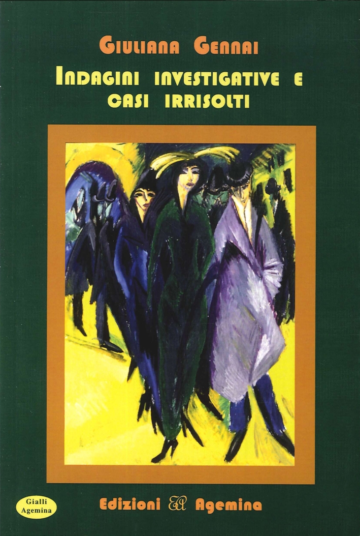 Indagini investigative e casi irrisolti, Firenze, Edizioni Agemina, 2013