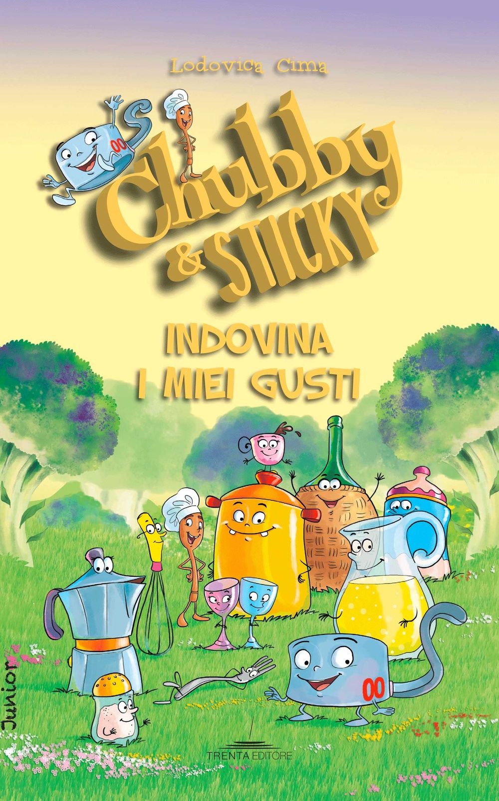 Indovina i miei gusti. Chubby & Sticky, Milano, Trenta Editore, …