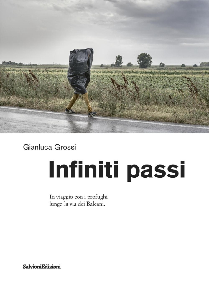 Infiniti passi. In viaggio con i profughi lungo la via …