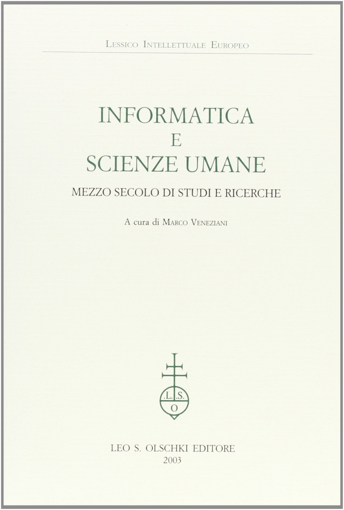 Informatica e scienze umane. Mezzo secolo di studi e ricerche, …