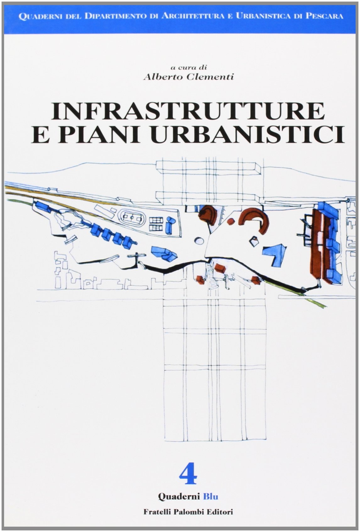 Infrastrutture e piani urbanistici, Roma, Palombi Editori, 1996