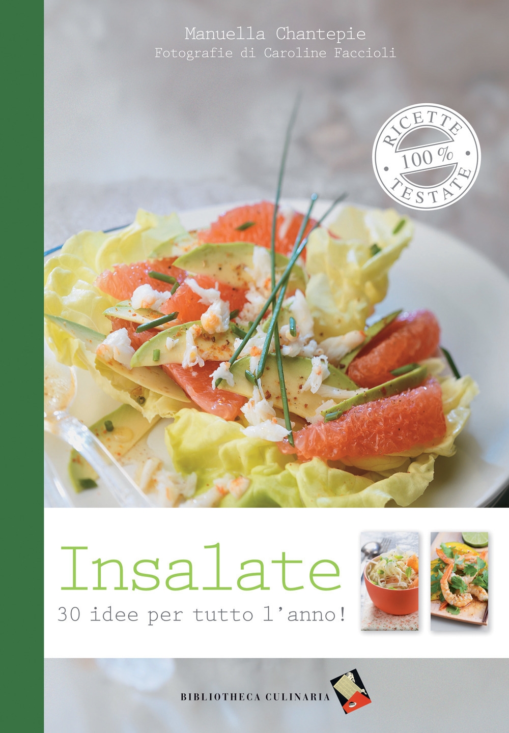 Insalate. 30 idee per tutto l'anno, Lodi, Biblioteca Culinaria, 2014