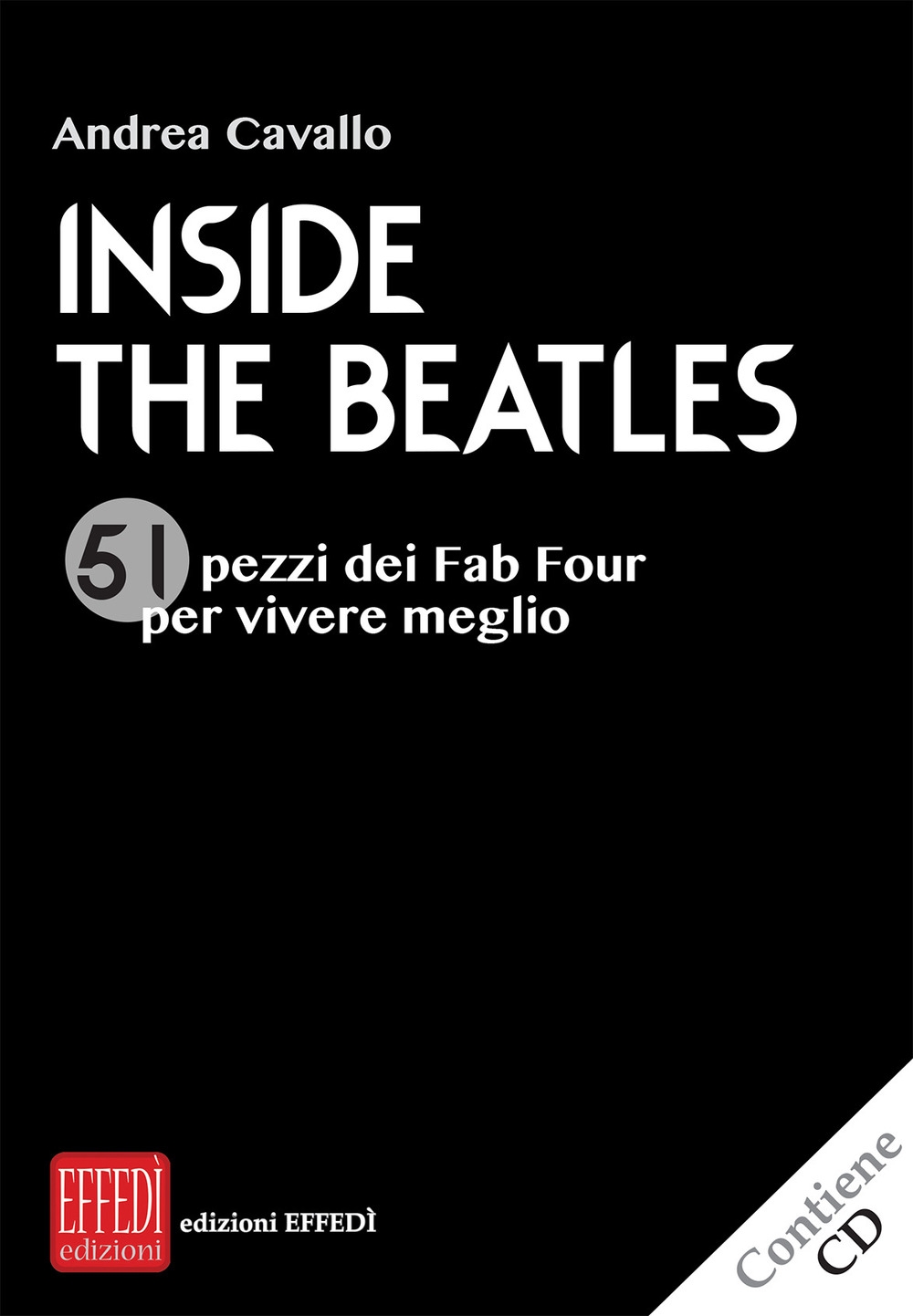 Inside the Beatles. 51 pezzi dei Fab Four per vivere …