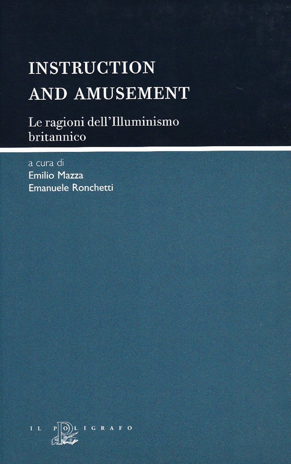 Instruction and amusement. Le ragioni dell'illuminismo britannico. Atti del convegno …