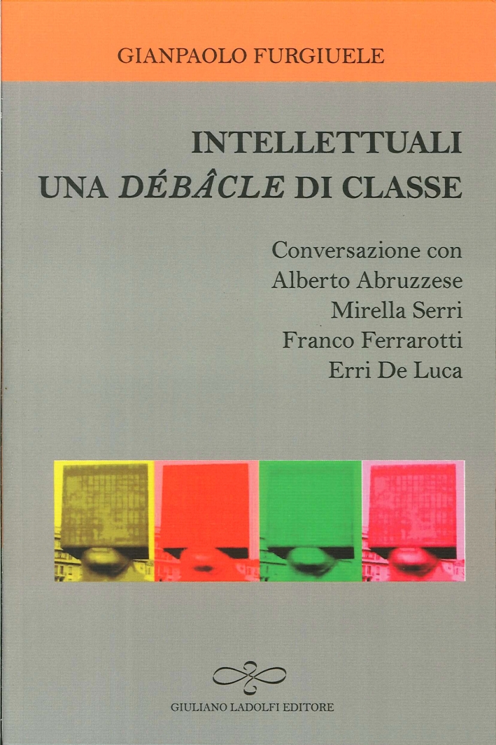 Intellettuali. Una débâcle di classe