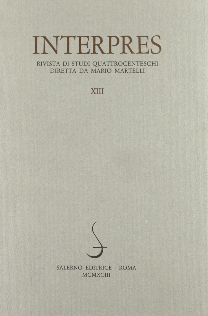 Interpres. Rivista di studi quattrocenteschi (1993). Vol. 13, Roma, Salerno …