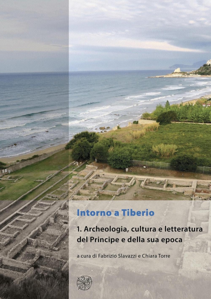 Intorno a Tiberio. Vol. 1: Archeologia, cultura e letteratura del …