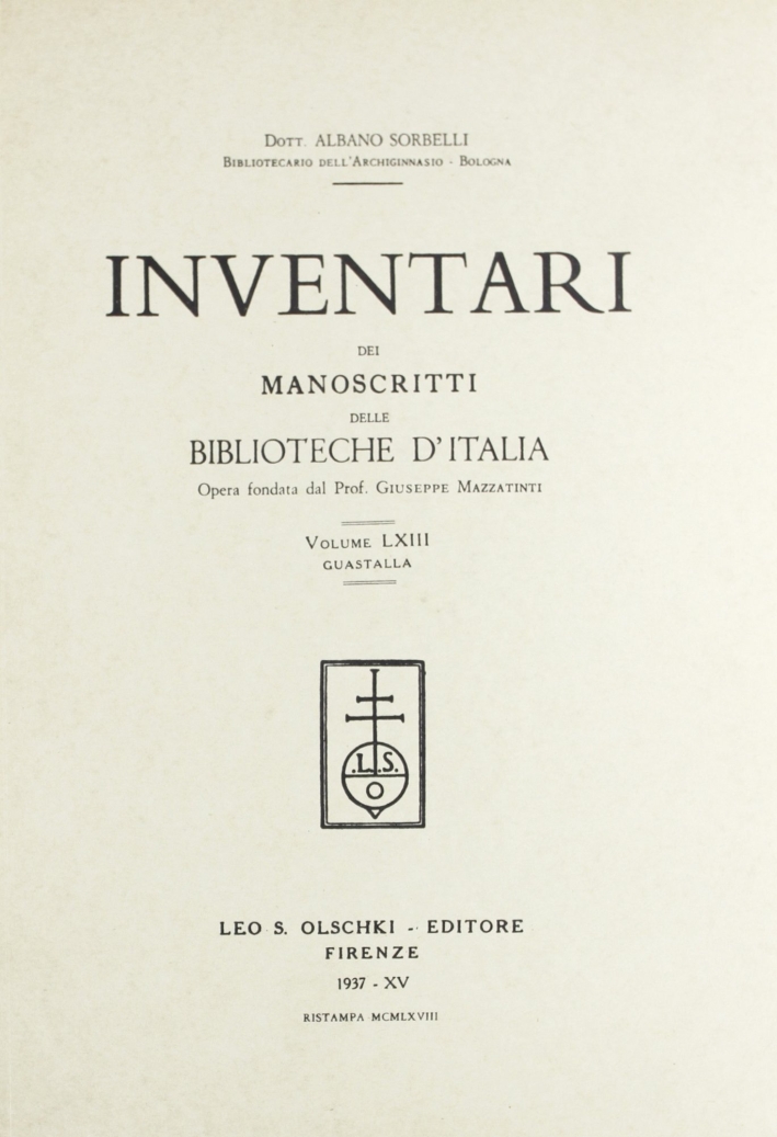 Inventari dei manoscritti delle biblioteche d'Italia. Vol. 63: Guastalla, Firenze, …