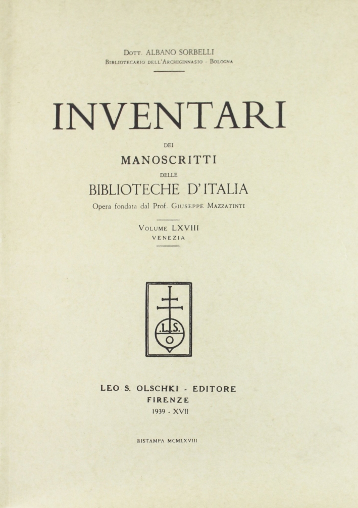Inventari dei manoscritti delle biblioteche d'Italia. Vol. 68: Venezia, Firenze, …