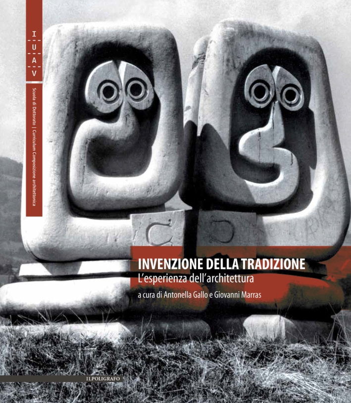 Invenzione della tradizione. L'esperienza dell'architettura