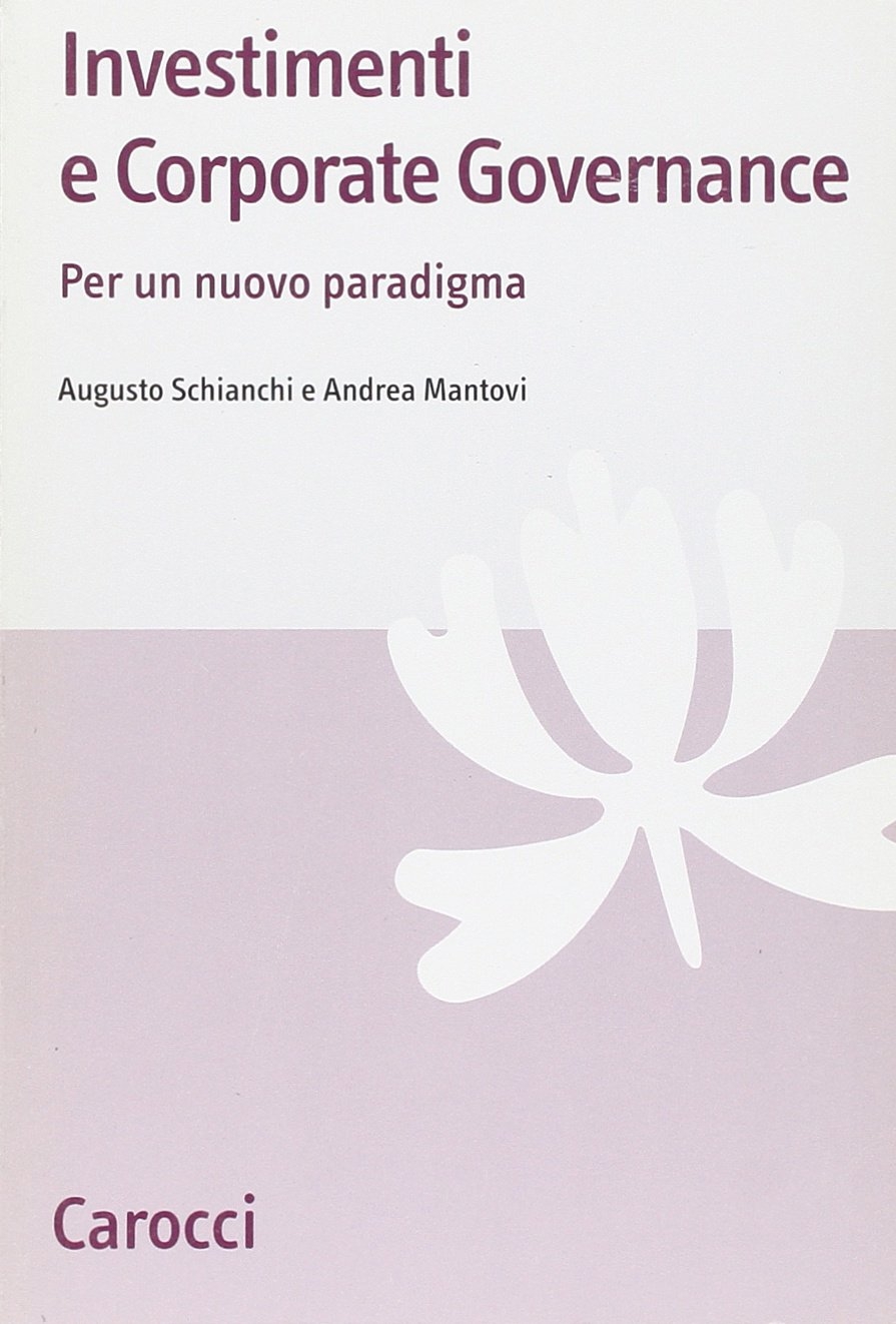 Investimenti e corporate governance. Per un nuovo paradigma, Roma, Edizioni …