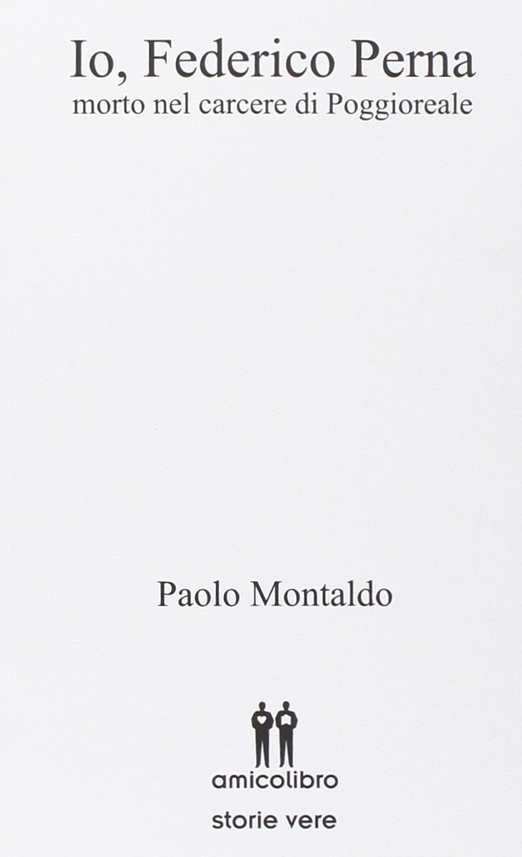 Io, Federico Perna. Morto nel carcere di Poggioreale, Capoterra, AmicoLibro, …