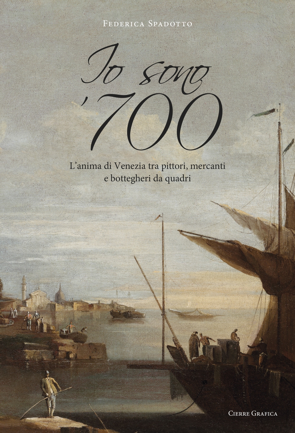 Io sono '700. L'anima di Venezia tra pittori, mercanti e …