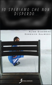 Io speriamo che non disperdo, Roma, Sovera Edizioni, 1996