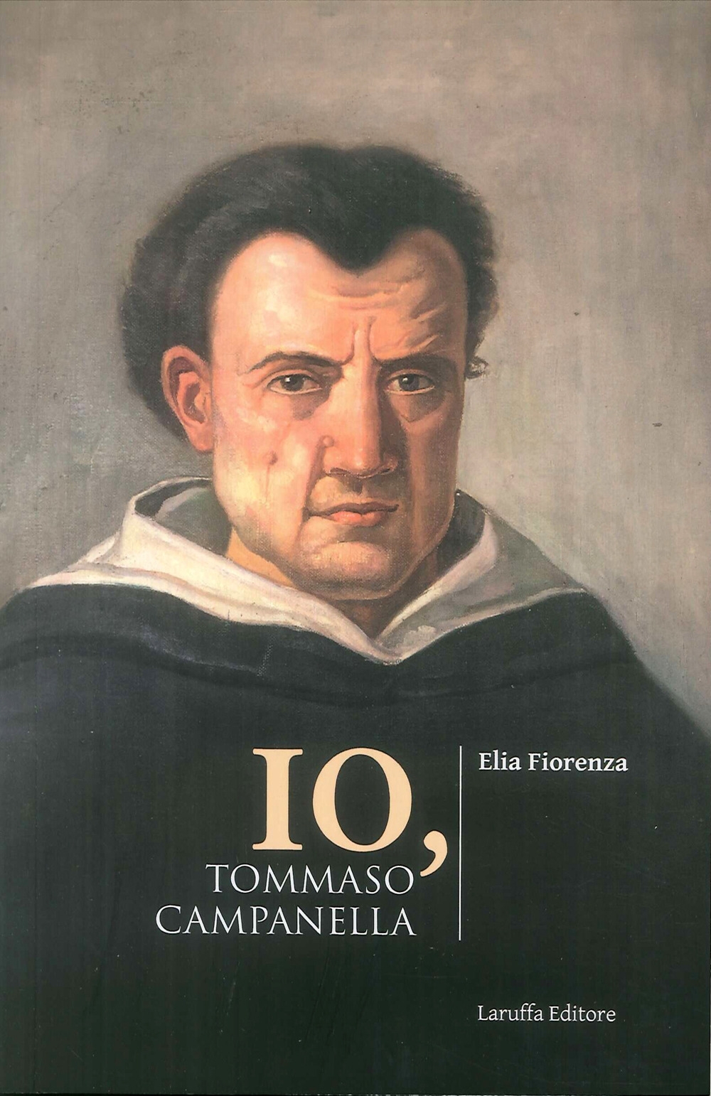 Io, Tommaso Campanella, Reggio Calabria, Laruffa Editore, 2019