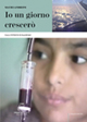 Io un giorno crescerò. Dall'inferno di Baghdad. Con CD-ROM, Livorno, …