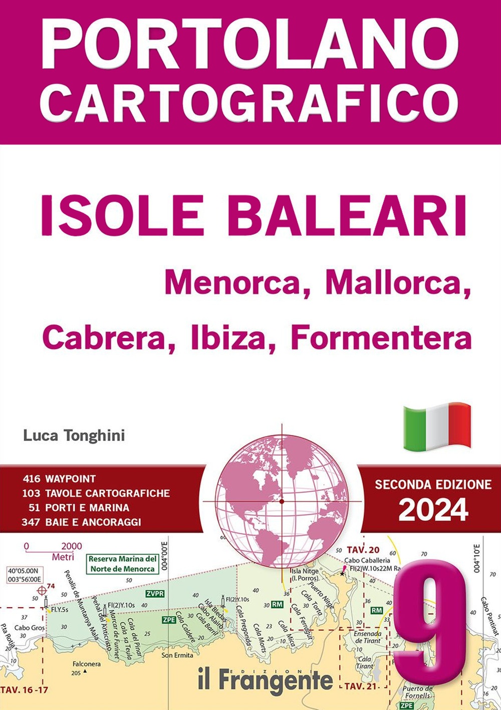 Isole Baleari. Portolano cartografico 9. Menorca, Mallorca, Cabrera, Ibiza, Formentera