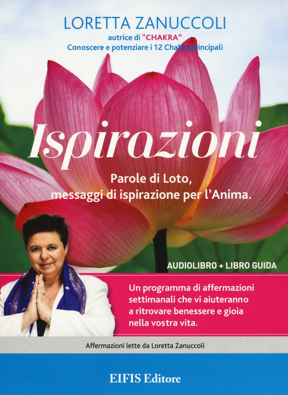 Ispirazioni. Parole di Loto, messaggi di ispirazione per l'anima. Con …