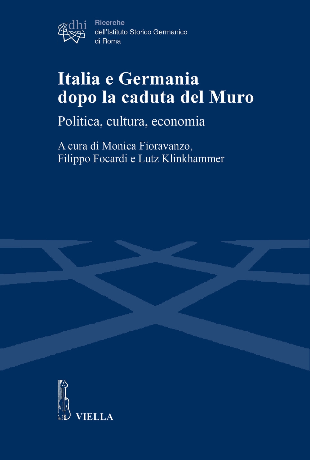 Italia e Germania dopo la caduta del muro. Politica, cultura, …