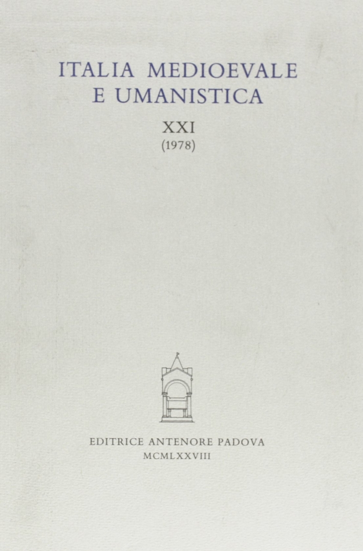 Italia medioevale e umanistica. Vol. 21, padova, Antenore - Riviste, …