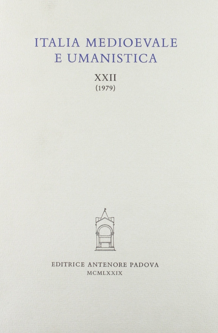 Italia medioevale e umanistica. Vol. 22, padova, Antenore - Riviste, …