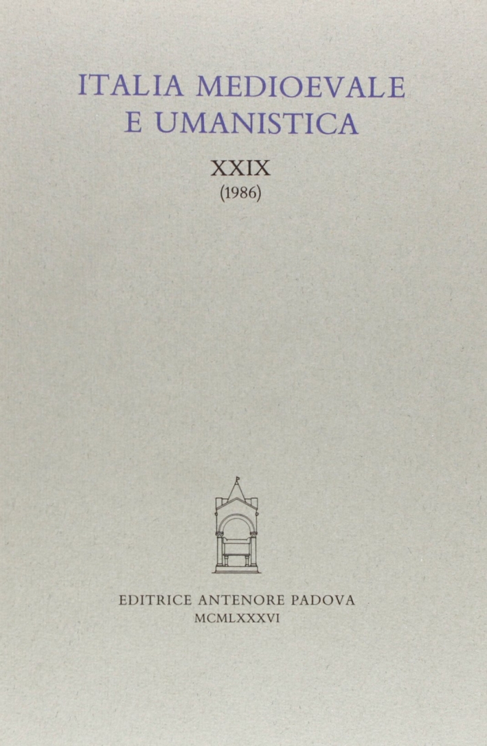 Italia medioevale e umanistica. Vol. 29, padova, Antenore - Riviste, …