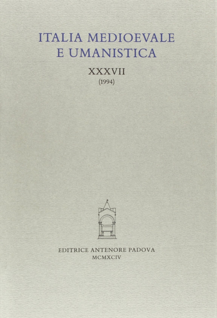 Italia medioevale e umanistica. Vol. 37, padova, Antenore - Riviste, …