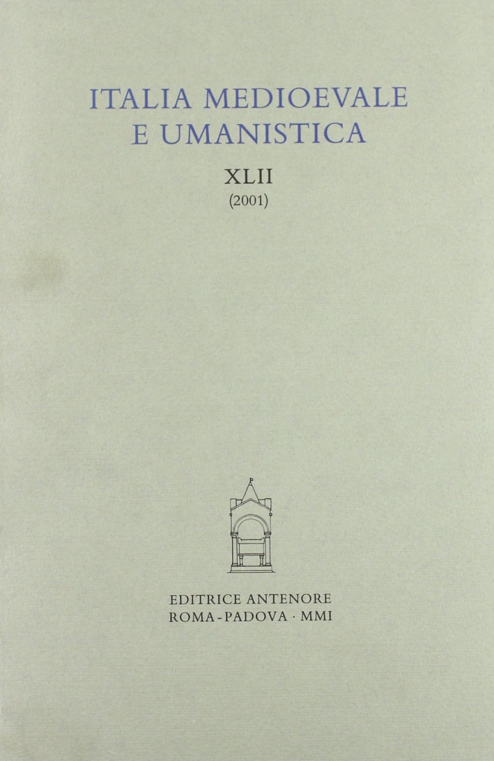 Italia medioevale e umanistica. Vol. 42, padova, Antenore - Riviste, …