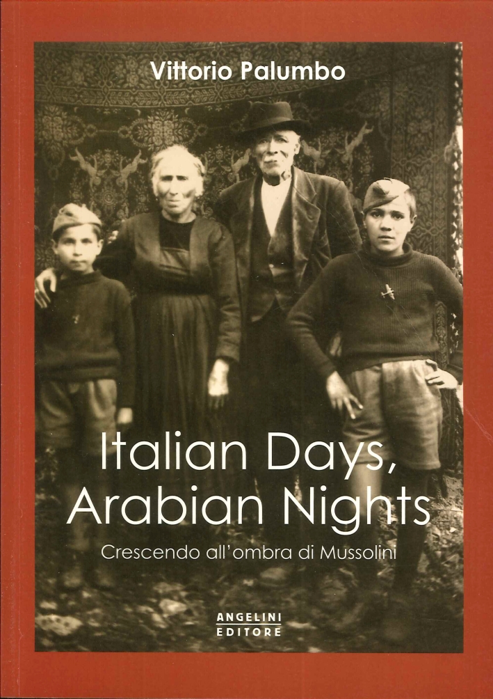 Italian Days, Arabian Nights. Crescendo all'Ombra di Mussolini, Imola, Angelini …