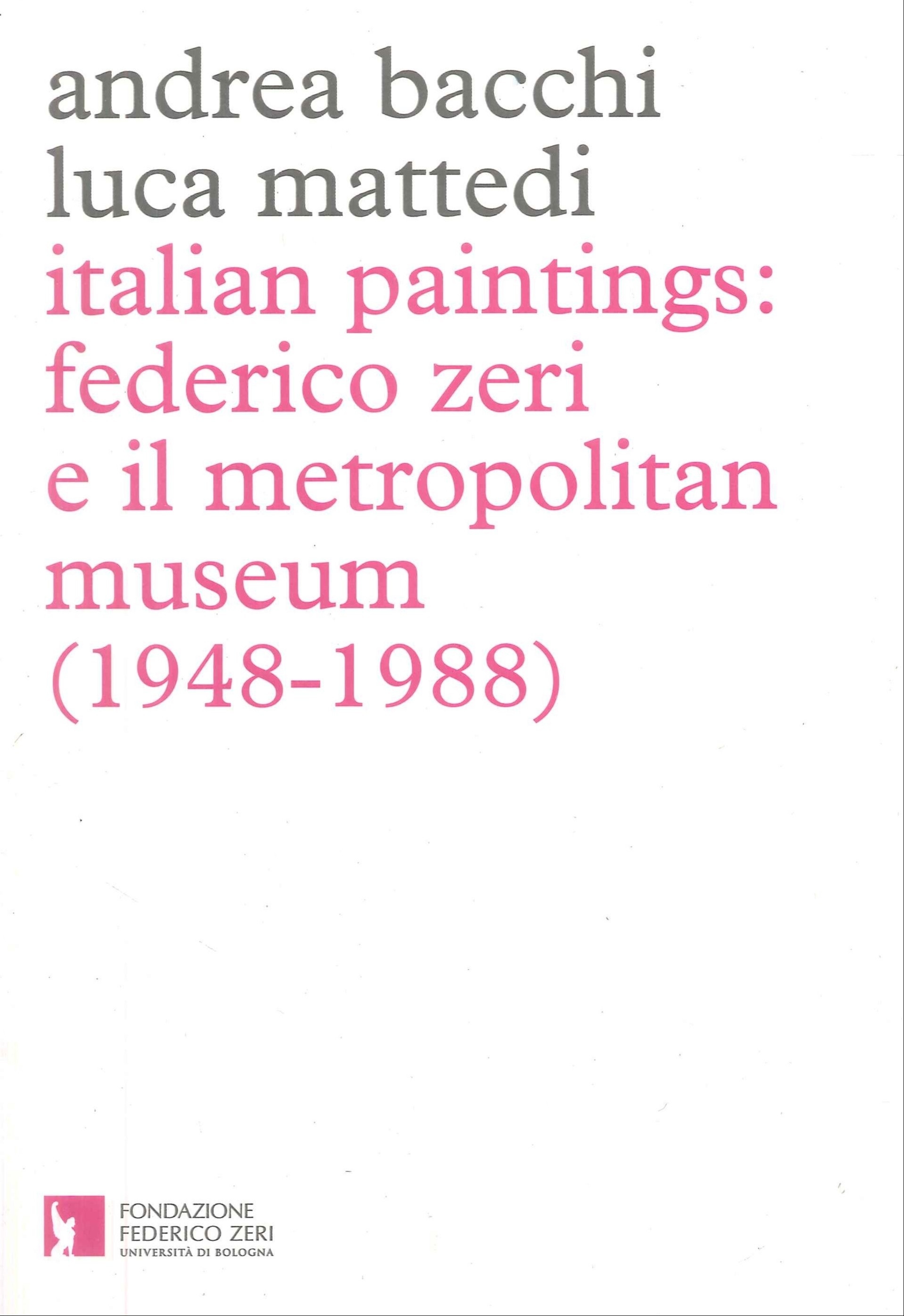 Italian paintings: Federico Zeri e il Metropolitan Museum (1948-1988)