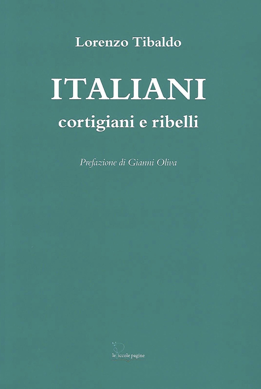 Italiani. Cortigiani e ribelli