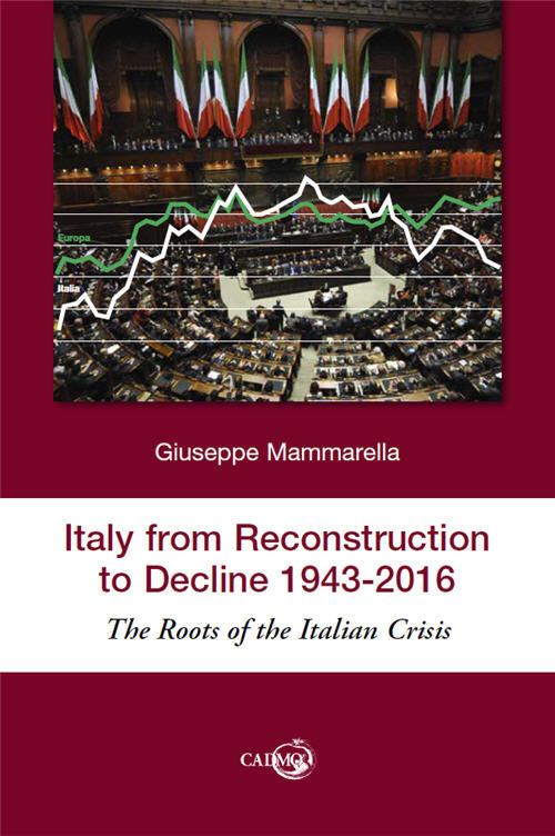 Italy from reconstruction to decline (1943-2016). The roots of the …