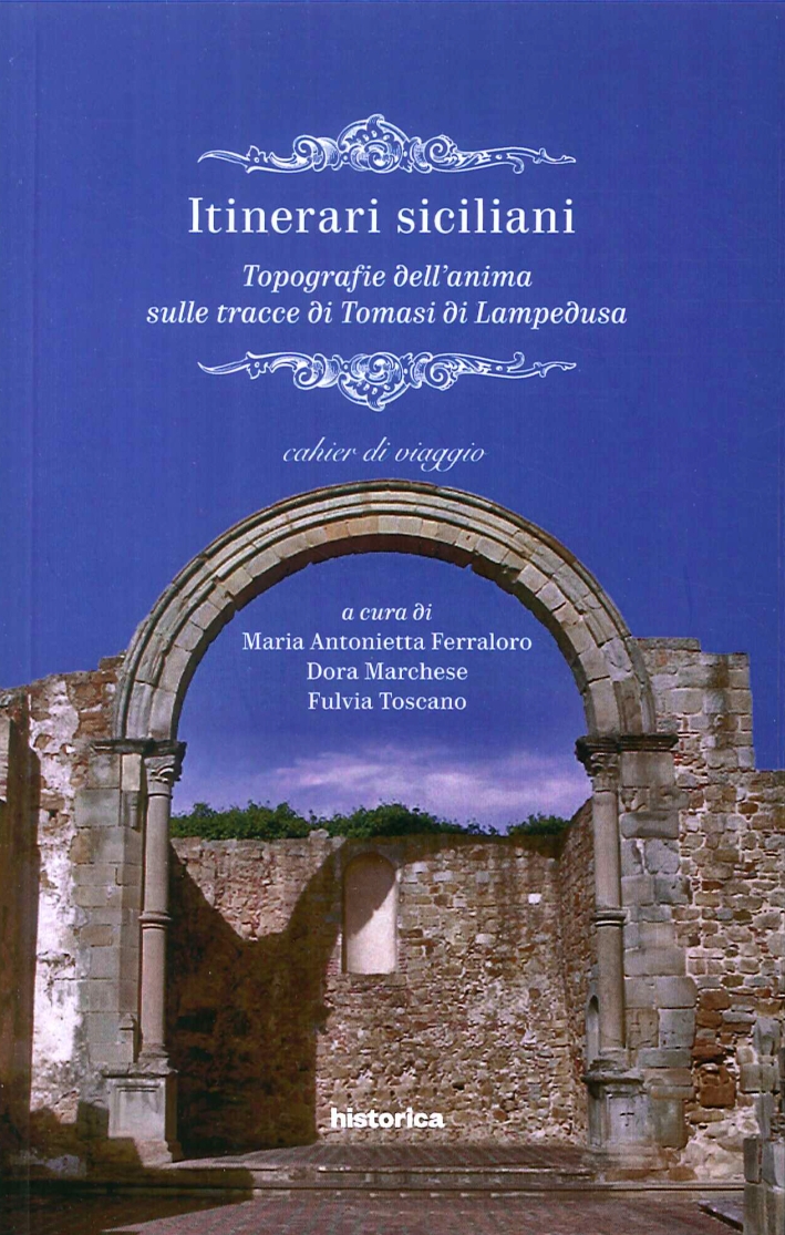 Itinerari siciliani. Topografie dell'anima sulle tracce di Tomasi di Lampedusa
