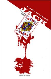 Jack, Ravenna, Edizioni del Girasole, 2009
