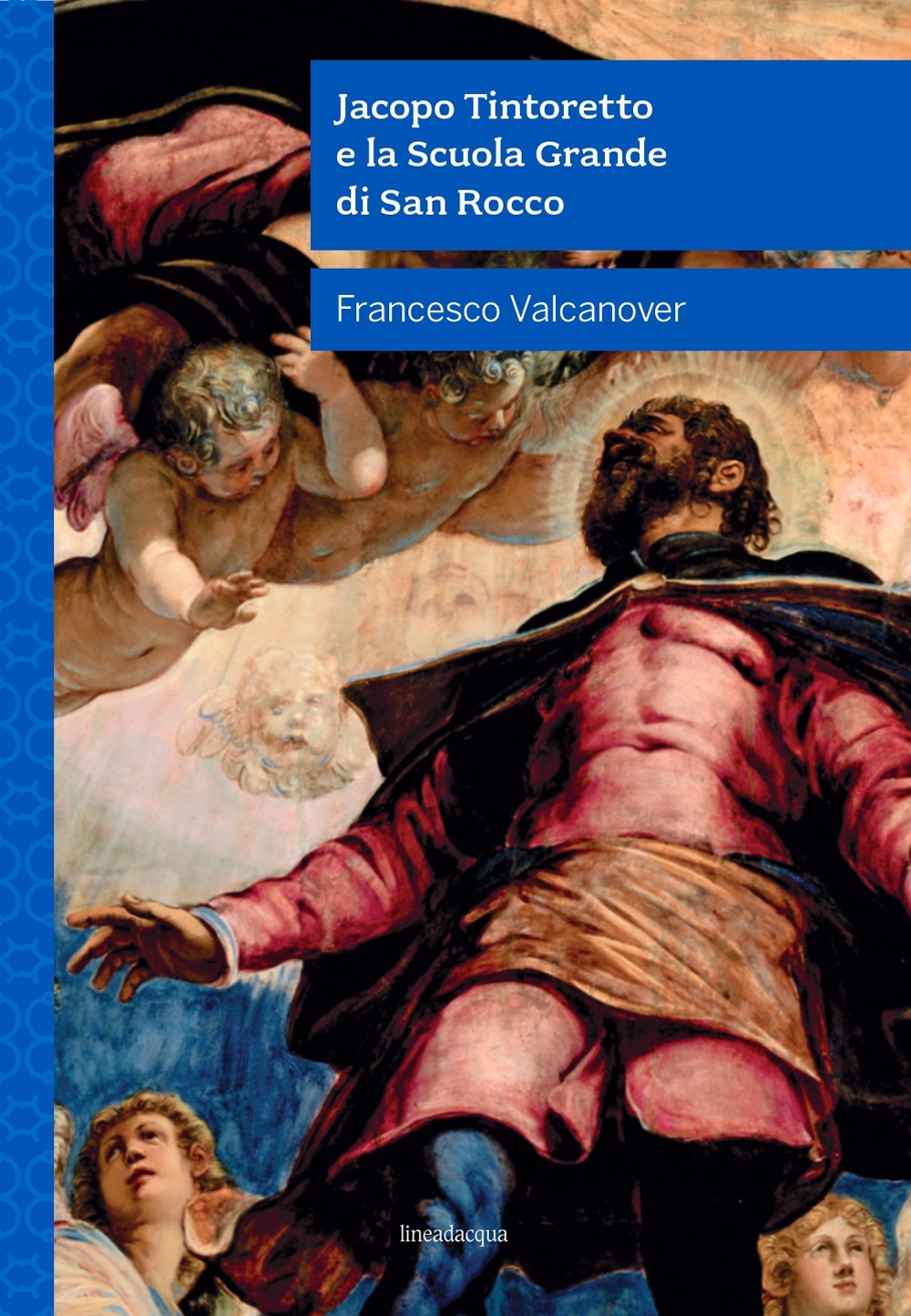 Jacopo Tintoretto e la Scuola Grande di San Rocco. Nuova …