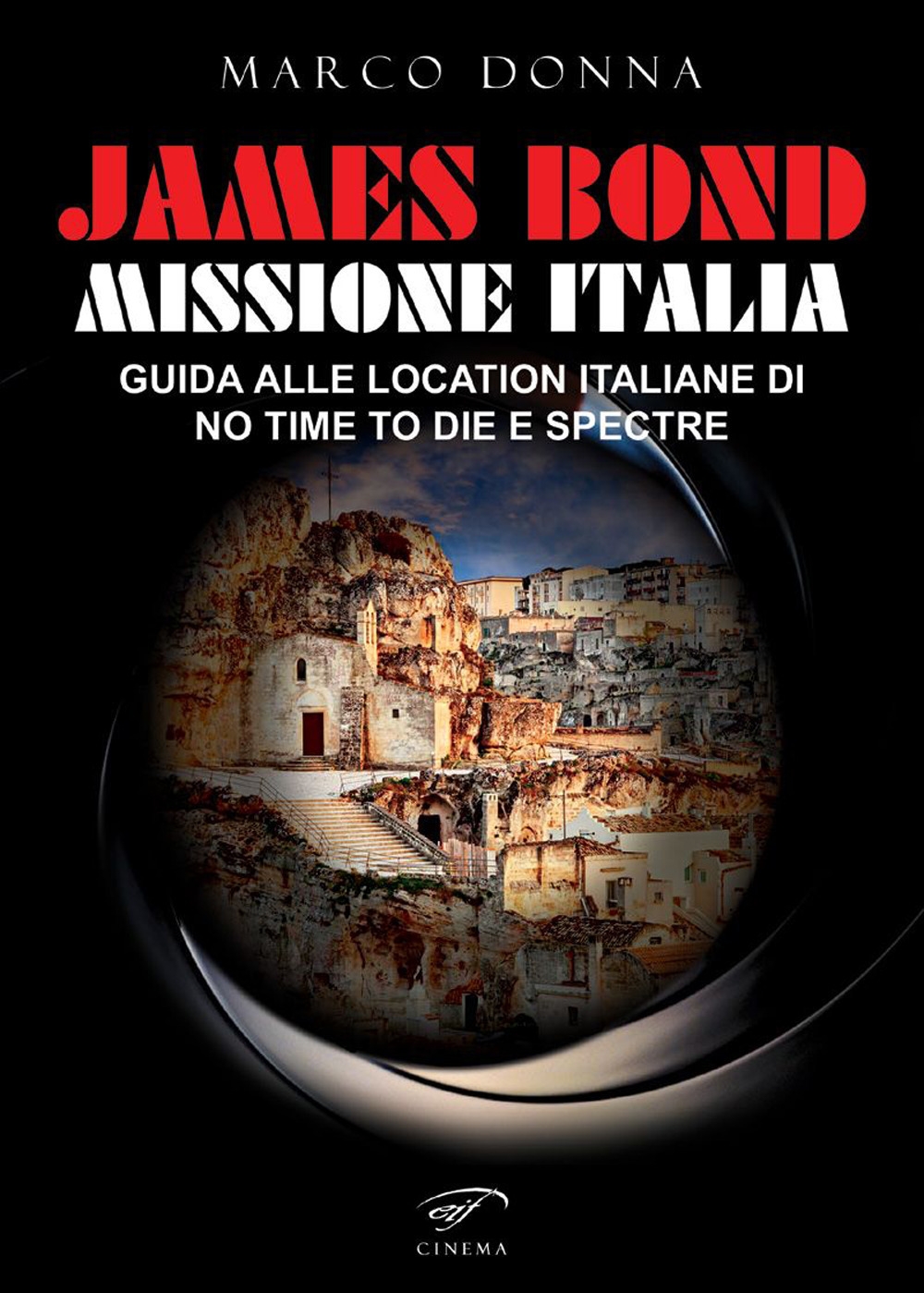 James Bond, Missione Italia. Guida alle location italiane di «No …