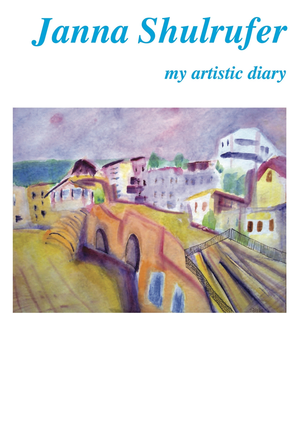 Janna Shulrufer. My artistic diary., Palermo, Studio Byblos, 2018