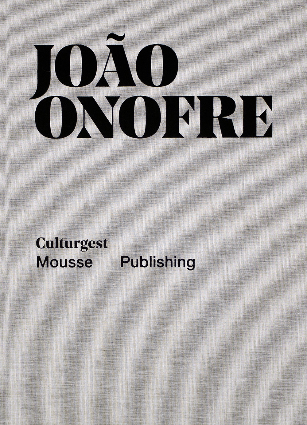 Joao Onofre : Culturgest, Milano, Mousse Publishing, 2021