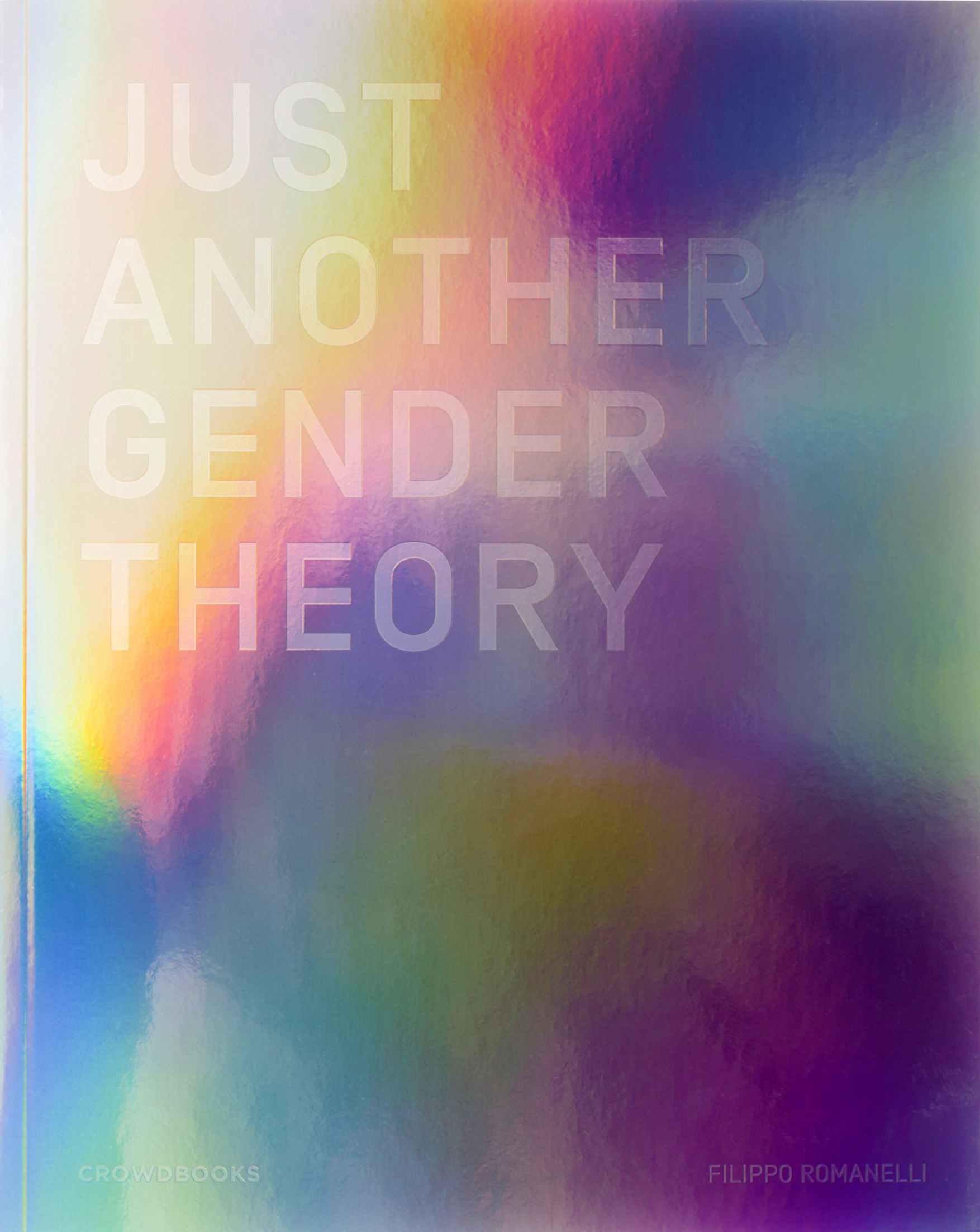 Just another gender theory, Livorno, Crowdbooks, 2017
