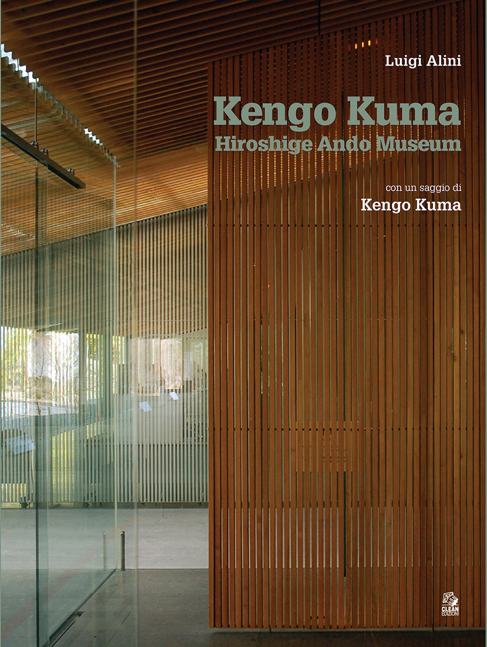 Kengo Kuma. Hiroshige Ando Museum, Napoli, CLEAN - Cooperativa Libraria …