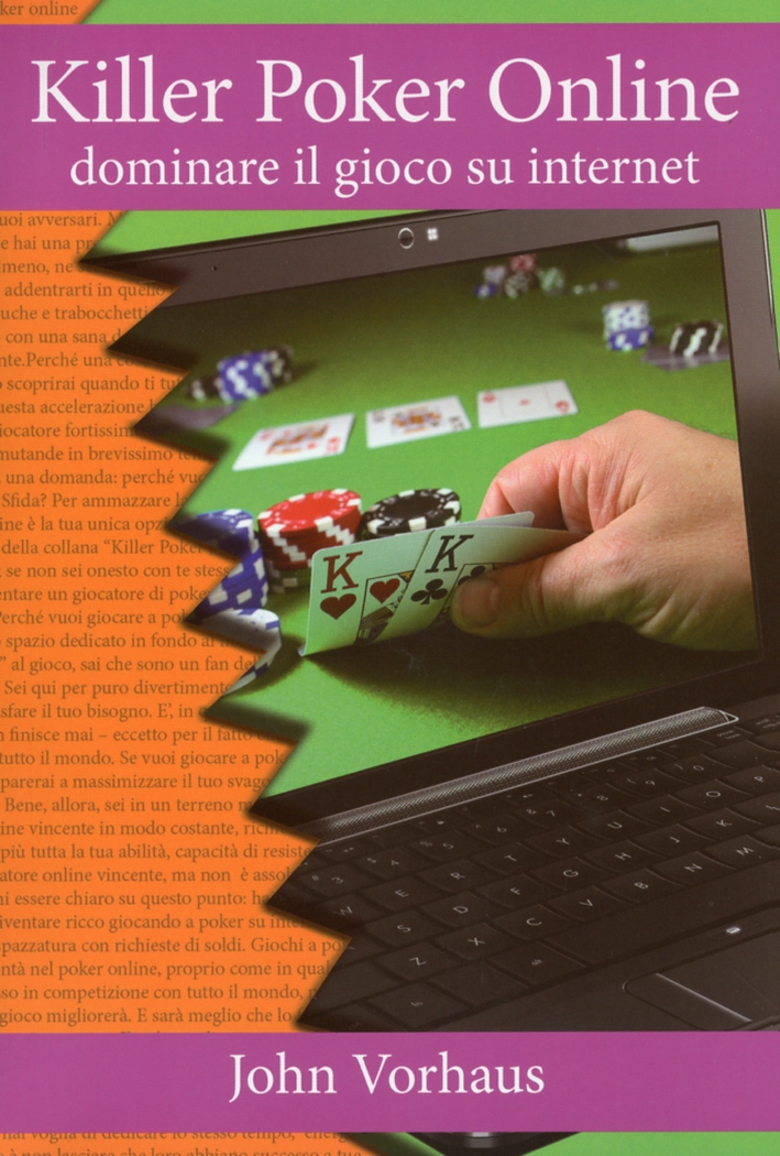 Killer Poker Online. Dominare il gioco su internet